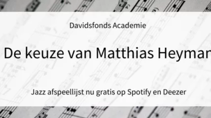 De keuze van Matthias Heyman (Jazz)